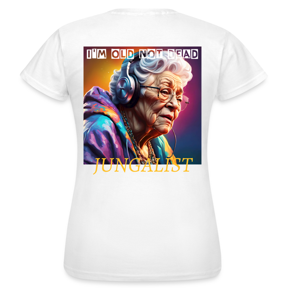 I'M OLD NOT DEAD - WOMEN'S CLASSIC T-SHIRT - white