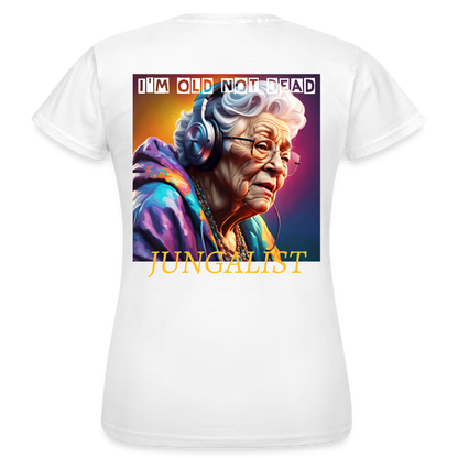 I'M OLD NOT DEAD - WOMEN'S CLASSIC T-SHIRT - white