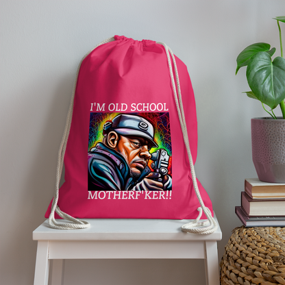 I'M OLD SCHOOL MOTHER F'KER!! DRAWSTRING BAG - fuchsia