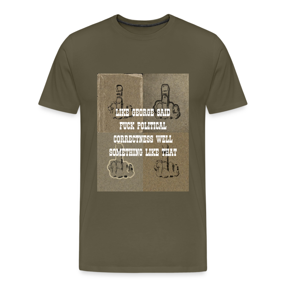 FUCK POLITICAL CORRECTNESS - MEN'S PREMIUM T-SHIRT - khaki