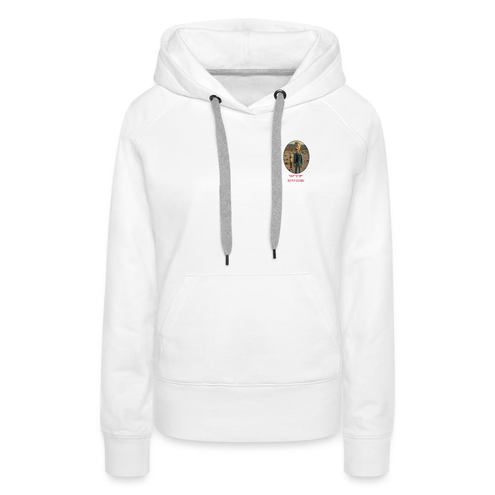 WTF DUDE!! - WOMEN'S PREMIUM HOODIE - white