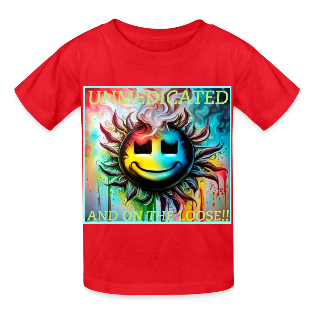 UNMEDICATED AND ON THE LOOSE!! - CHILDREN'S T-SHIRT - red