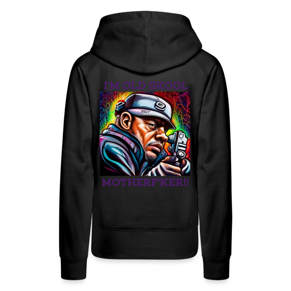 I'M OLD SKOOL MOTHERF'KER!! WOMEN'S HOODIE - black