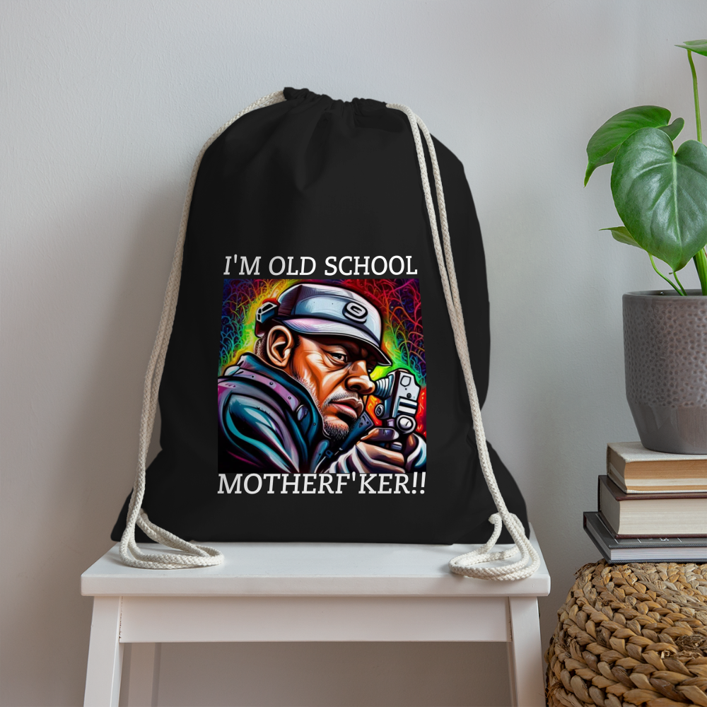 I'M OLD SCHOOL MOTHER F'KER!! DRAWSTRING BAG - black