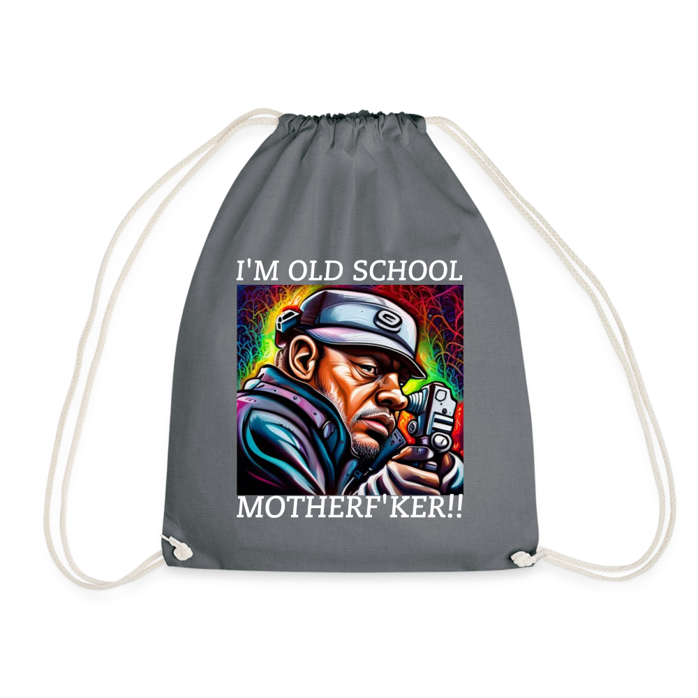 I'M OLD SCHOOL MOTHER F'KER!! DRAWSTRING BAG - grey