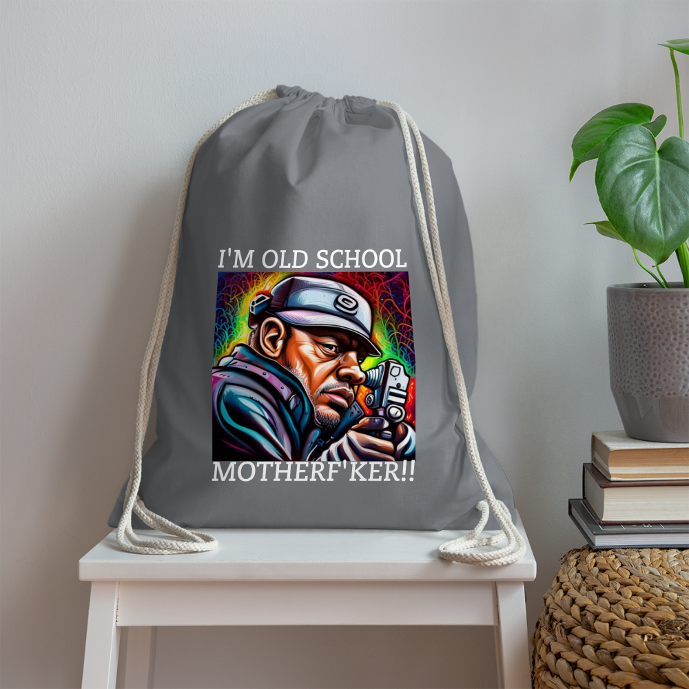 I'M OLD SCHOOL MOTHER F'KER!! DRAWSTRING BAG - grey