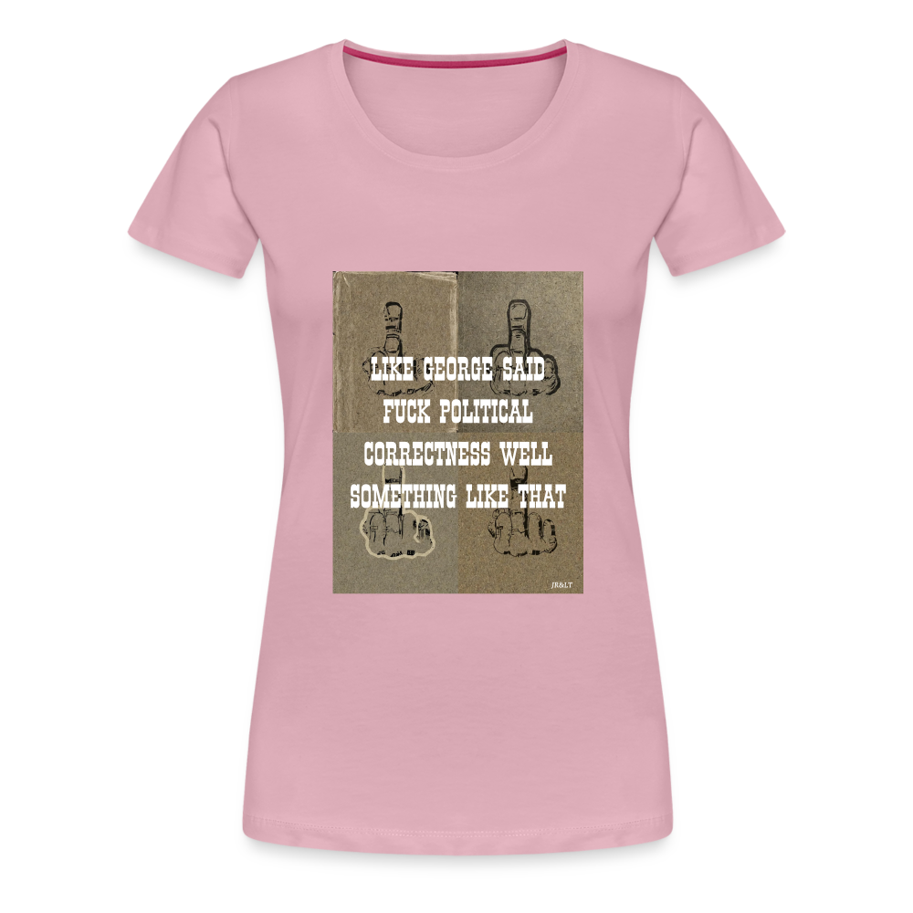 FUCK POLITICAL CORRECTNESS - WOMEN'S T-SHIRT - rose shadow