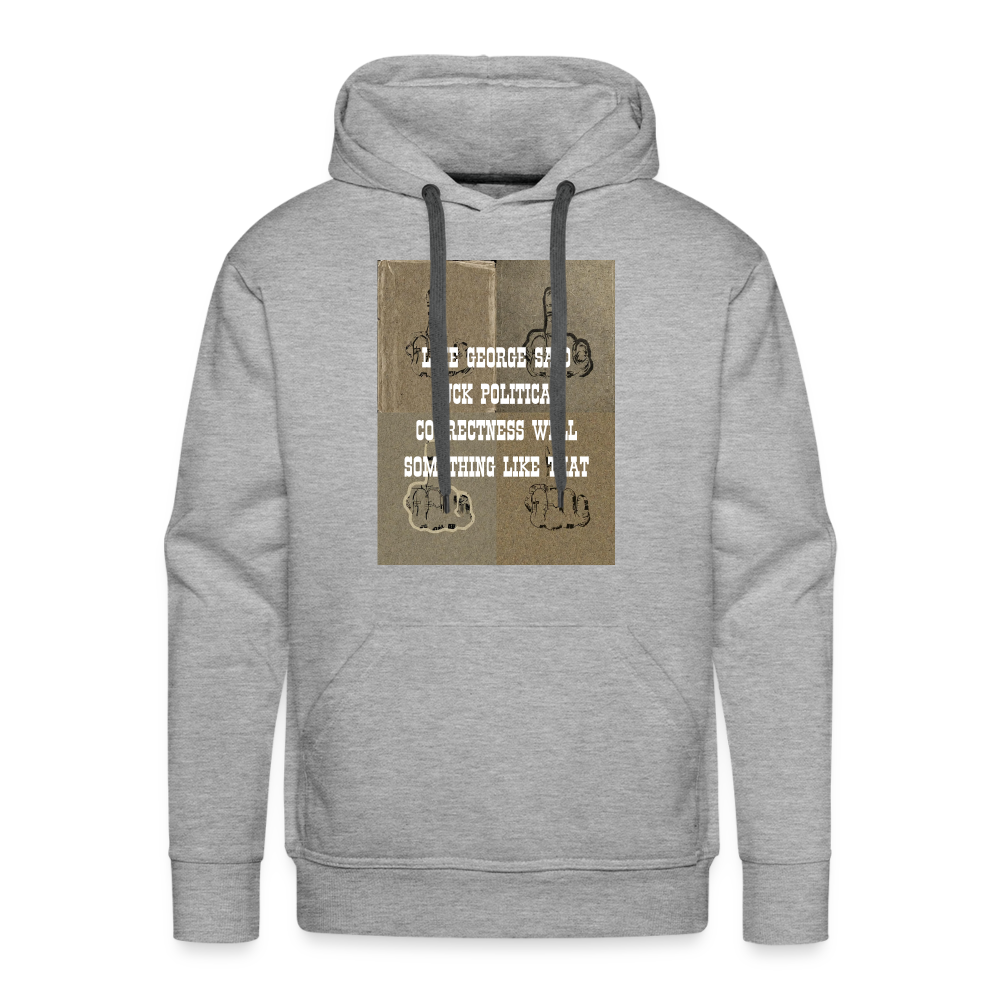 FUCK POLITICAL CORRECTNESS - MEN'S HOODIE - heather grey