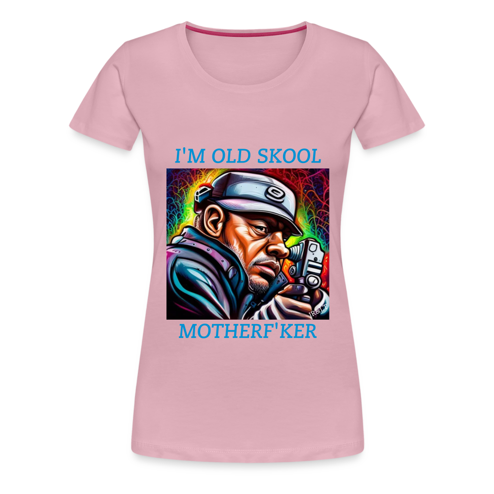 I'M OLD SCHOOL MOTHERF'KER!! WOMENS PREMIUM T-SHIRT - rose shadow