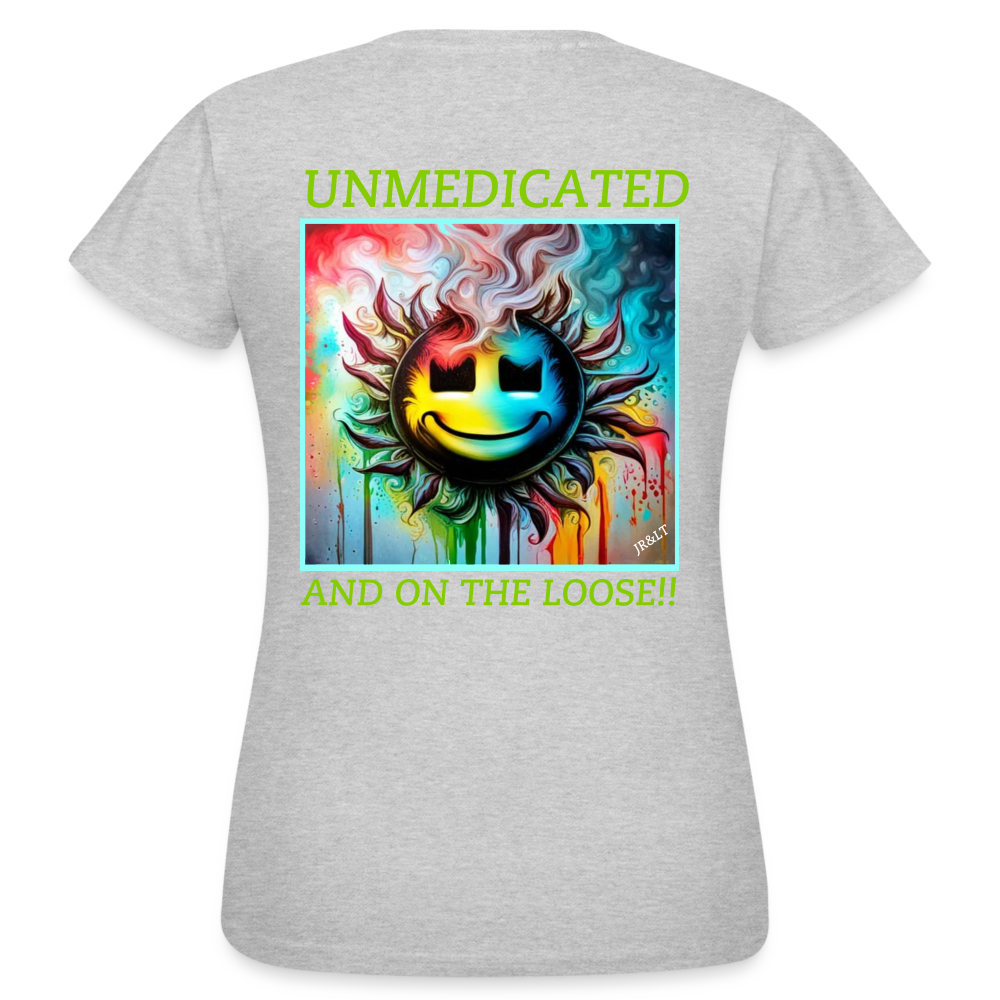 UNMEDICATED AND ON THE LOOSE!! WOMEN'S CLASSIC T-SHIRT - heather grey