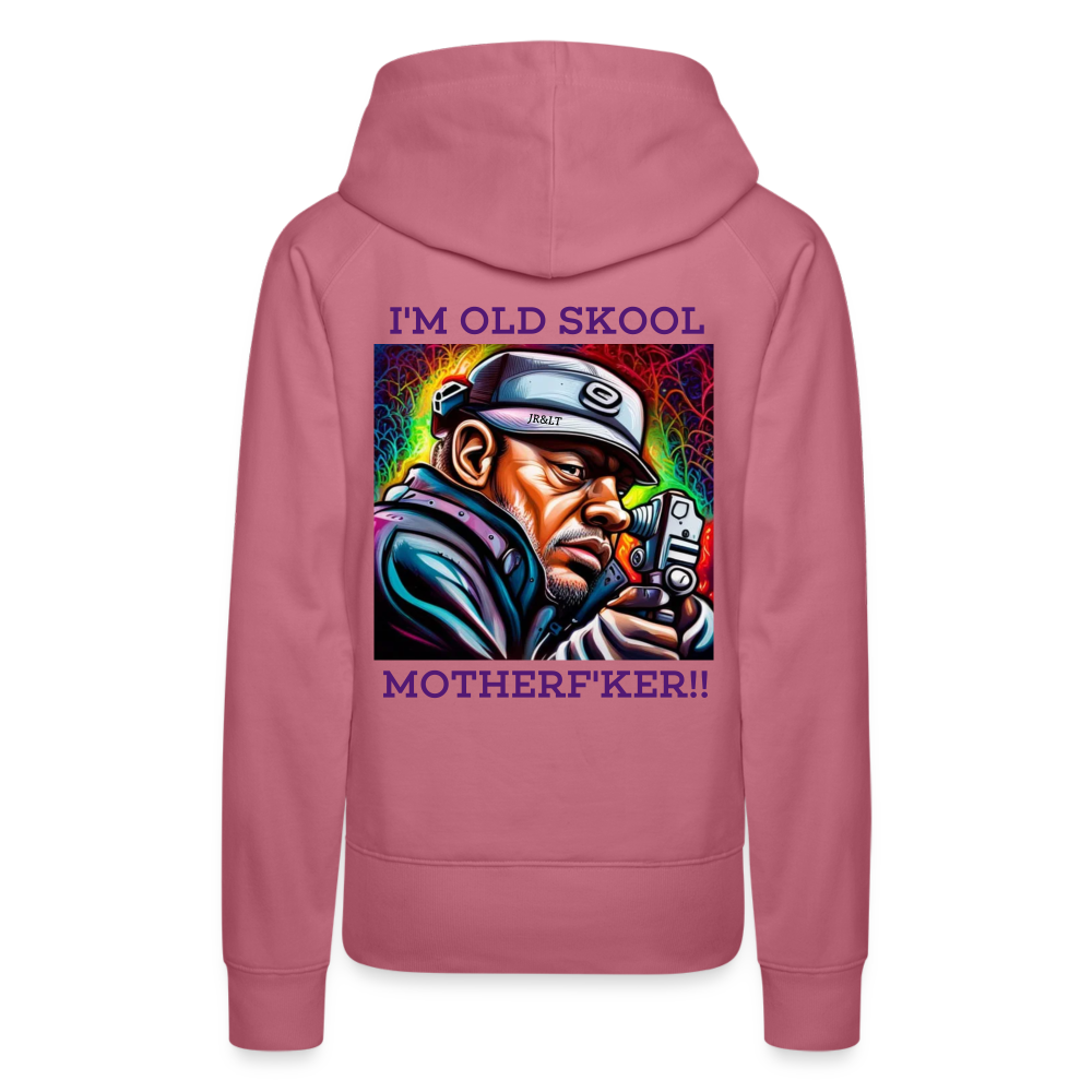 I'M OLD SKOOL MOTHERF'KER!! WOMEN'S HOODIE - mauve