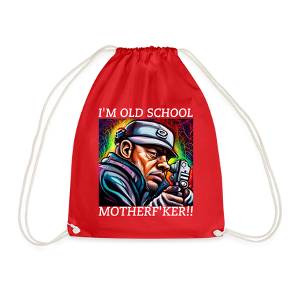 I'M OLD SCHOOL MOTHER F'KER!! DRAWSTRING BAG - red