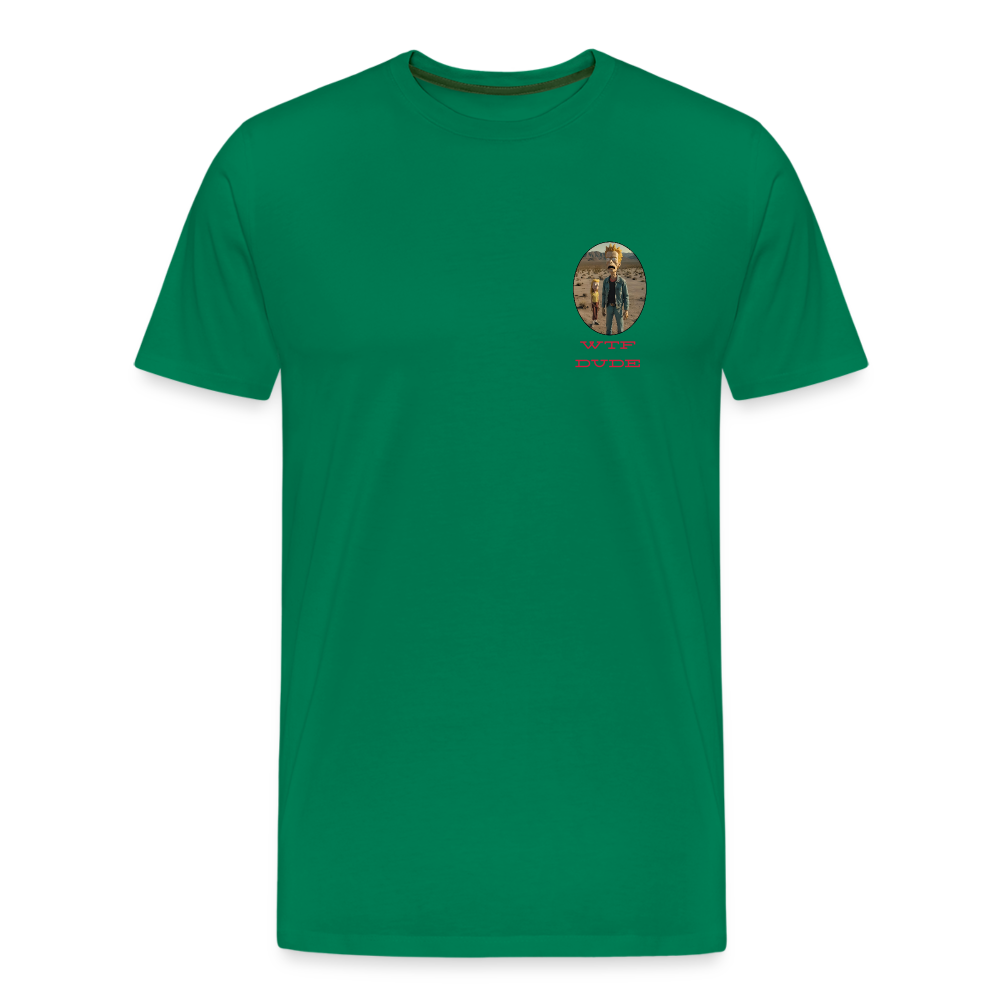 WTF  DUDE!! MEN'S PREMIUM T-SHIRT - kelly green