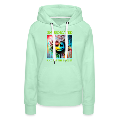 UNMEDICATED AND ON THE LOOSE!! WOMEN'S HOODIE - light mint