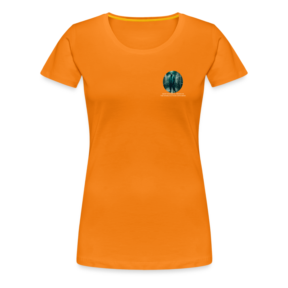 MOST POWERFUL PRISON IN THE WORLD IS OUR MIND - WOMEN'S PREMIUM T-SHIRT - orange