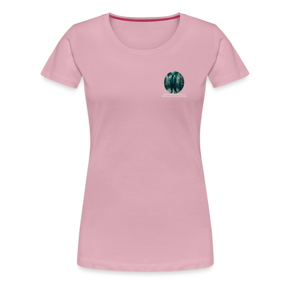 MOST POWERFUL PRISON IN THE WORLD IS OUR MIND - WOMEN'S PREMIUM T-SHIRT - rose shadow