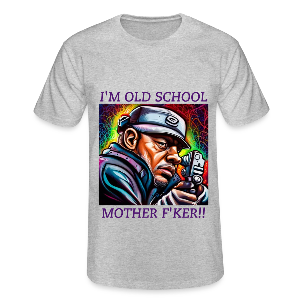 I'M OLD SCHOOL MOTHERF'KER!! MENS CLASSIC T-SHIRT - heather grey