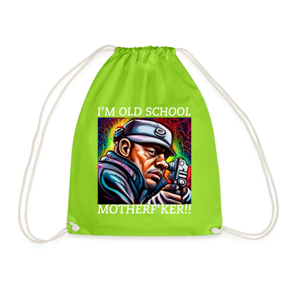 I'M OLD SCHOOL MOTHER F'KER!! DRAWSTRING BAG - neon green