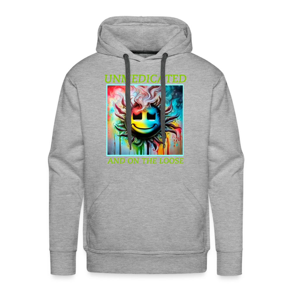 UNMEDICATED AND ON THE LOOSE!! - MEN'S HOODIE - heather grey