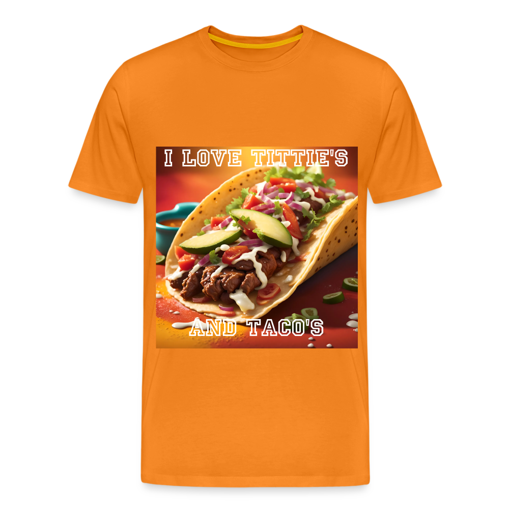 I LOVE TITTIE'S AND TACO'S MEN'S PREMIUM T-SHIRT - orange