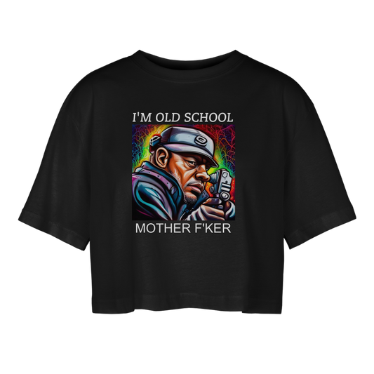 I'M OLD SCHOOL MOTHER F'KER!! WOMEN'S OVERSIZED CROP TOP - black