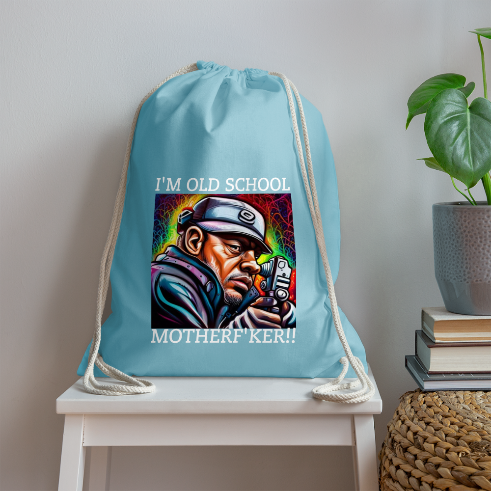 I'M OLD SCHOOL MOTHER F'KER!! DRAWSTRING BAG - aqua