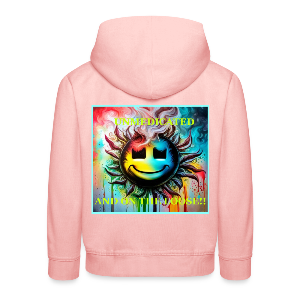 UNMEDICATED AND ON THE LOOSE!! - CHILDREN'S HOODIE - crystal pink