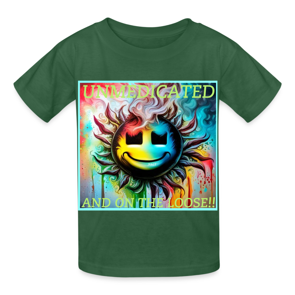 UNMEDICATED AND ON THE LOOSE!! - CHILDREN'S T-SHIRT - bottle green