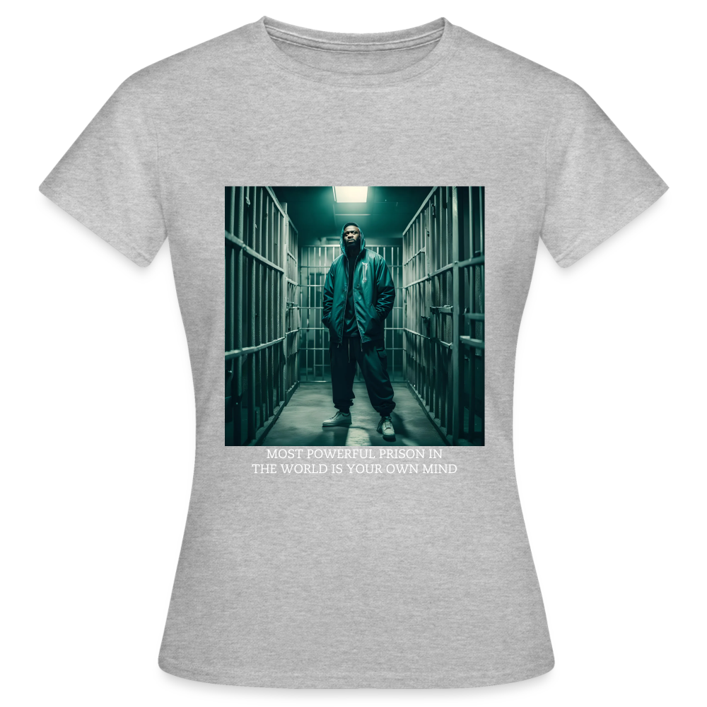 MOST POWERFUL PRISON IN THE WORLD IS OUR MIND - WOMEN'S CLASSICT-SHIRT - heather grey