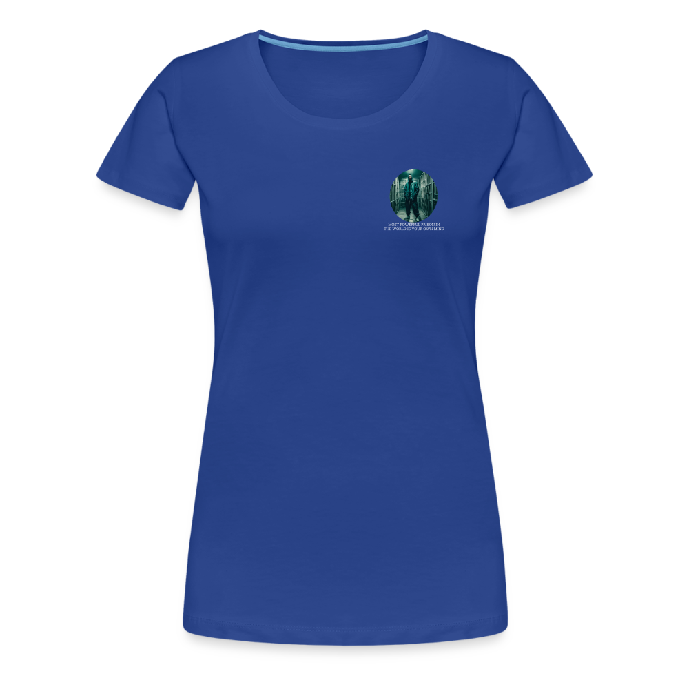 MOST POWERFUL PRISON IN THE WORLD IS OUR MIND - WOMEN'S PREMIUM T-SHIRT - royal blue