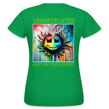 UNMEDICATED AND ON THE LOOSE!! WOMEN'S CLASSIC T-SHIRT - kelly green