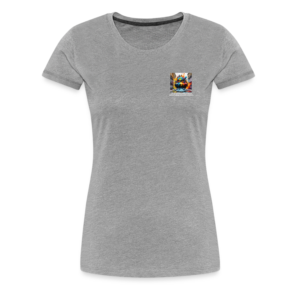 QUACK!! WOMEN'S PREMIUM T-SHIRT - heather grey