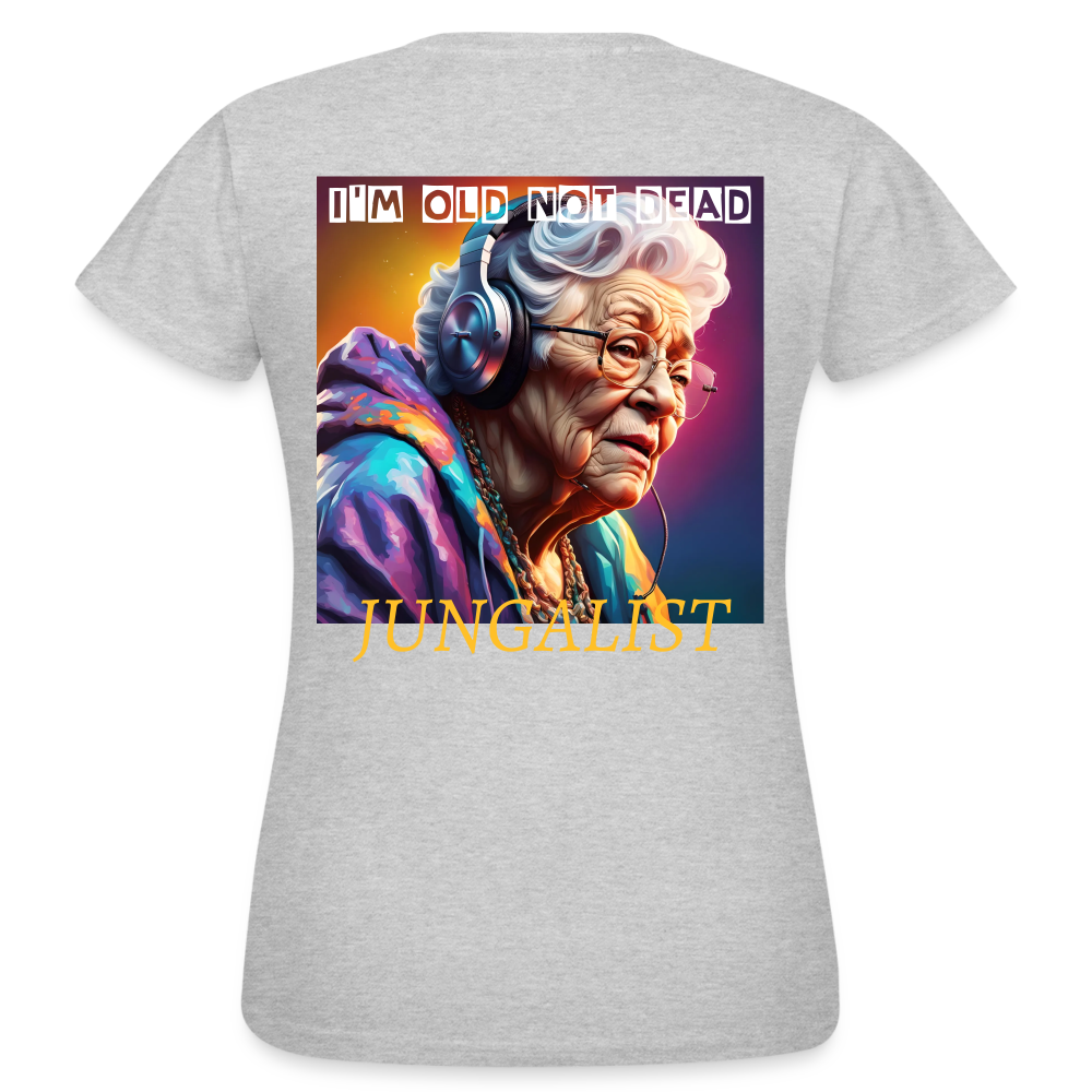 I'M OLD NOT DEAD - WOMEN'S CLASSIC T-SHIRT - heather grey