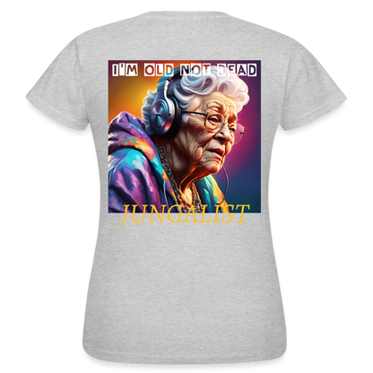 I'M OLD NOT DEAD - WOMEN'S CLASSIC T-SHIRT - heather grey