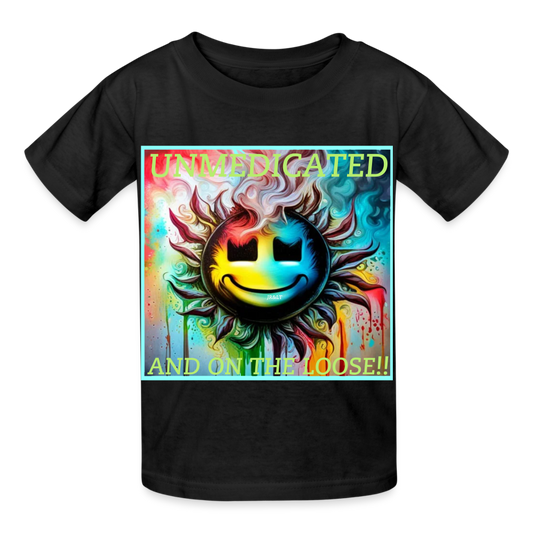 UNMEDICATED AND ON THE LOOSE!! - CHILDREN'S T-SHIRT - black