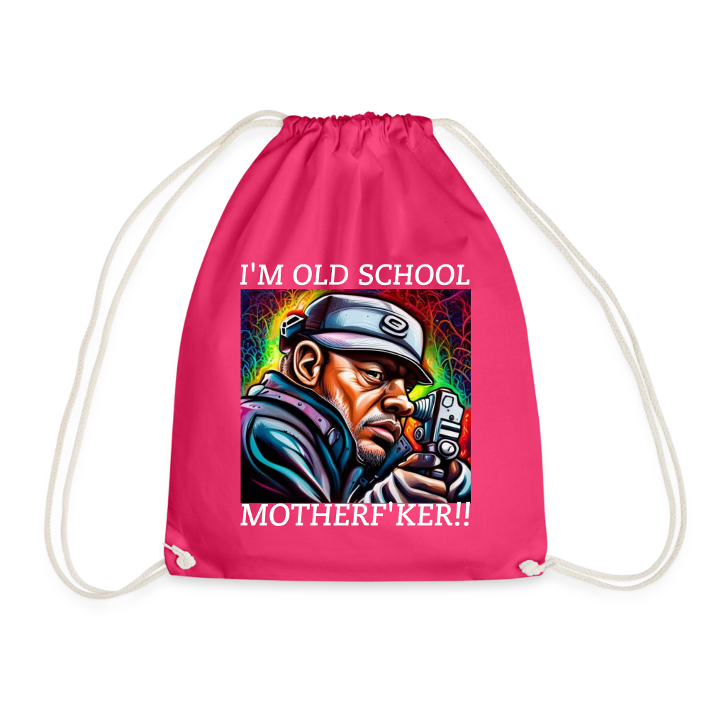 I'M OLD SCHOOL MOTHER F'KER!! DRAWSTRING BAG - fuchsia