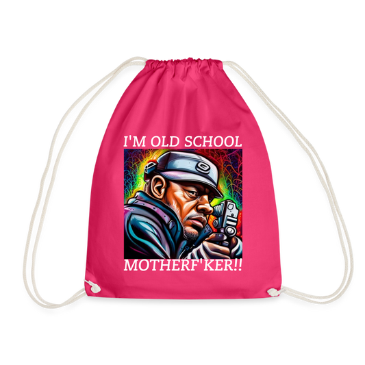 I'M OLD SCHOOL MOTHER F'KER!! DRAWSTRING BAG - fuchsia