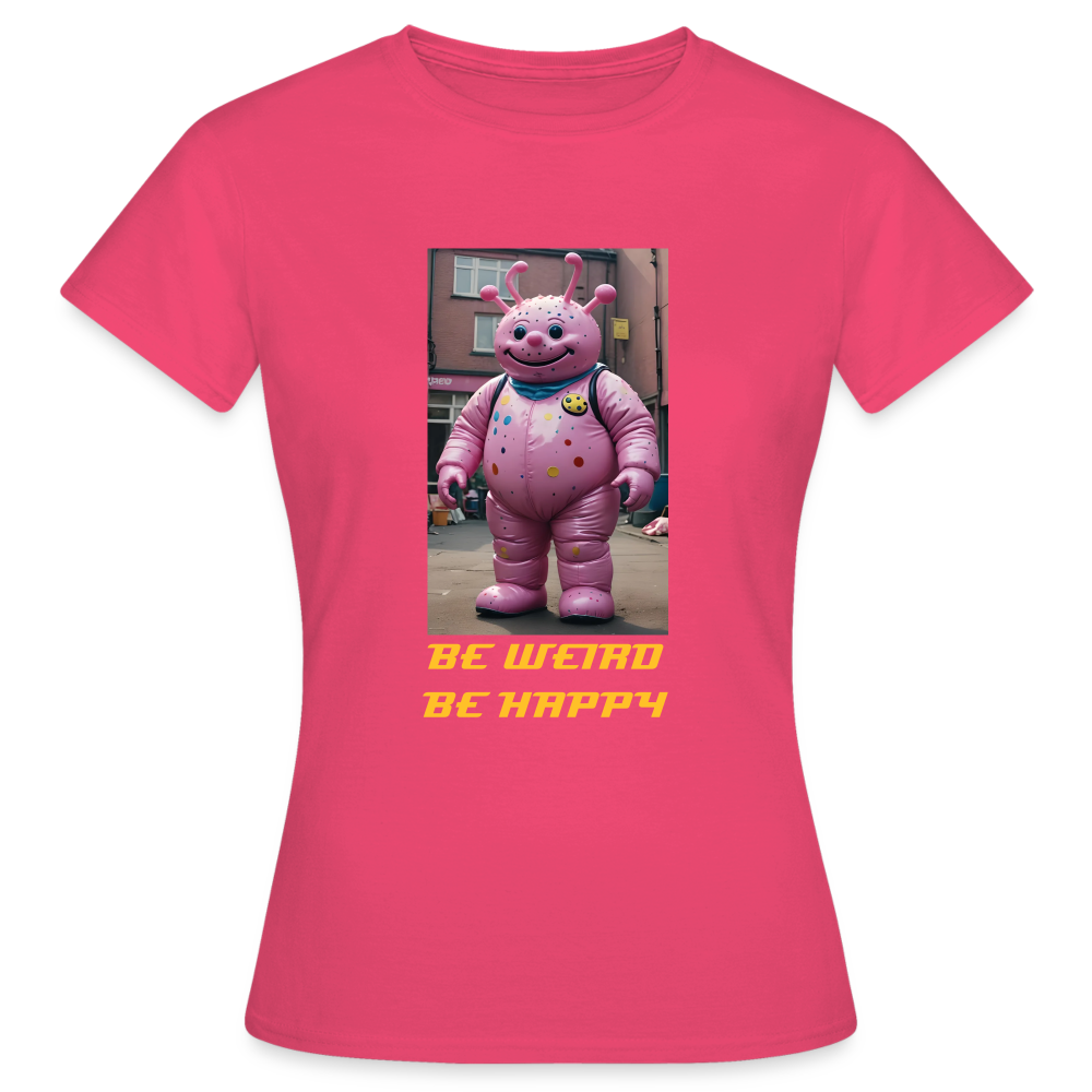 BE WEIRD BE HAPPY - WOMEN'S CLASSIC T-SHIRT - azalea