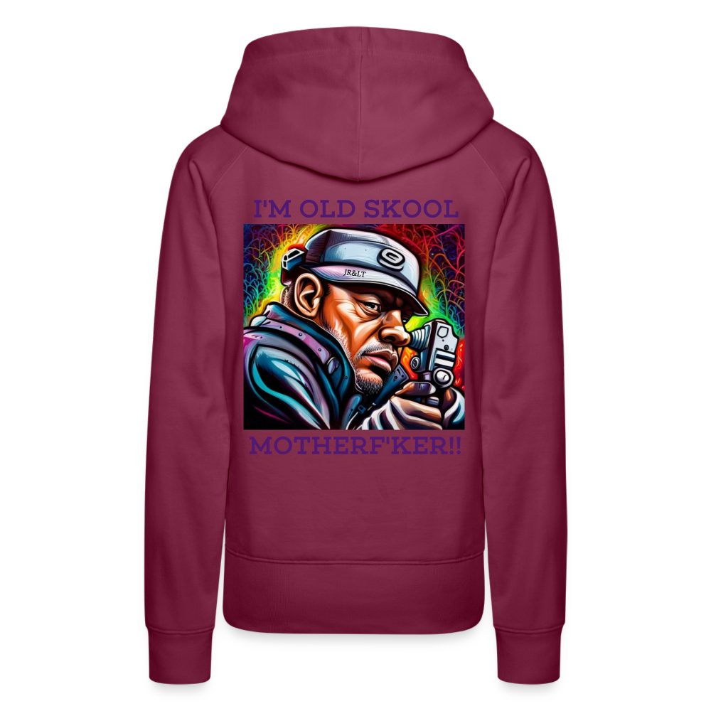 I'M OLD SKOOL MOTHERF'KER!! WOMEN'S HOODIE - bordeaux