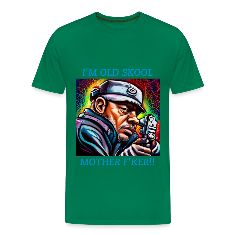 I'M OLD SKOOL MOTHERF'KER!! MENS  PREMIUM T-SHIRT - kelly green