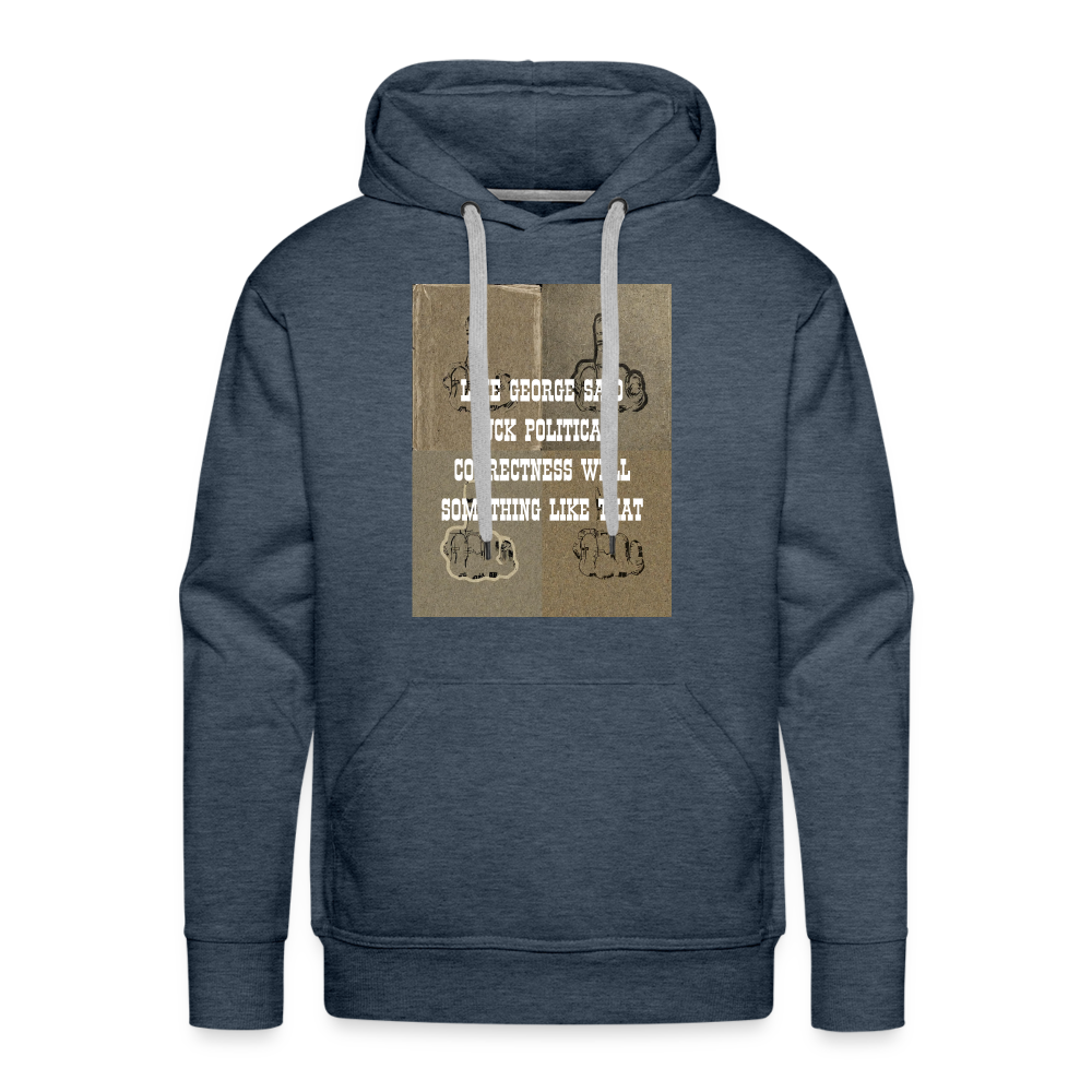 FUCK POLITICAL CORRECTNESS - MEN'S HOODIE - heather denim