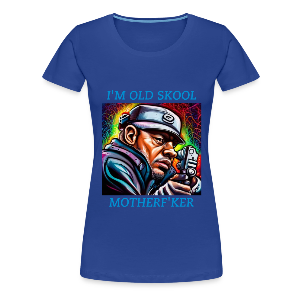 I'M OLD SCHOOL MOTHERF'KER!! WOMENS PREMIUM T-SHIRT - royal blue