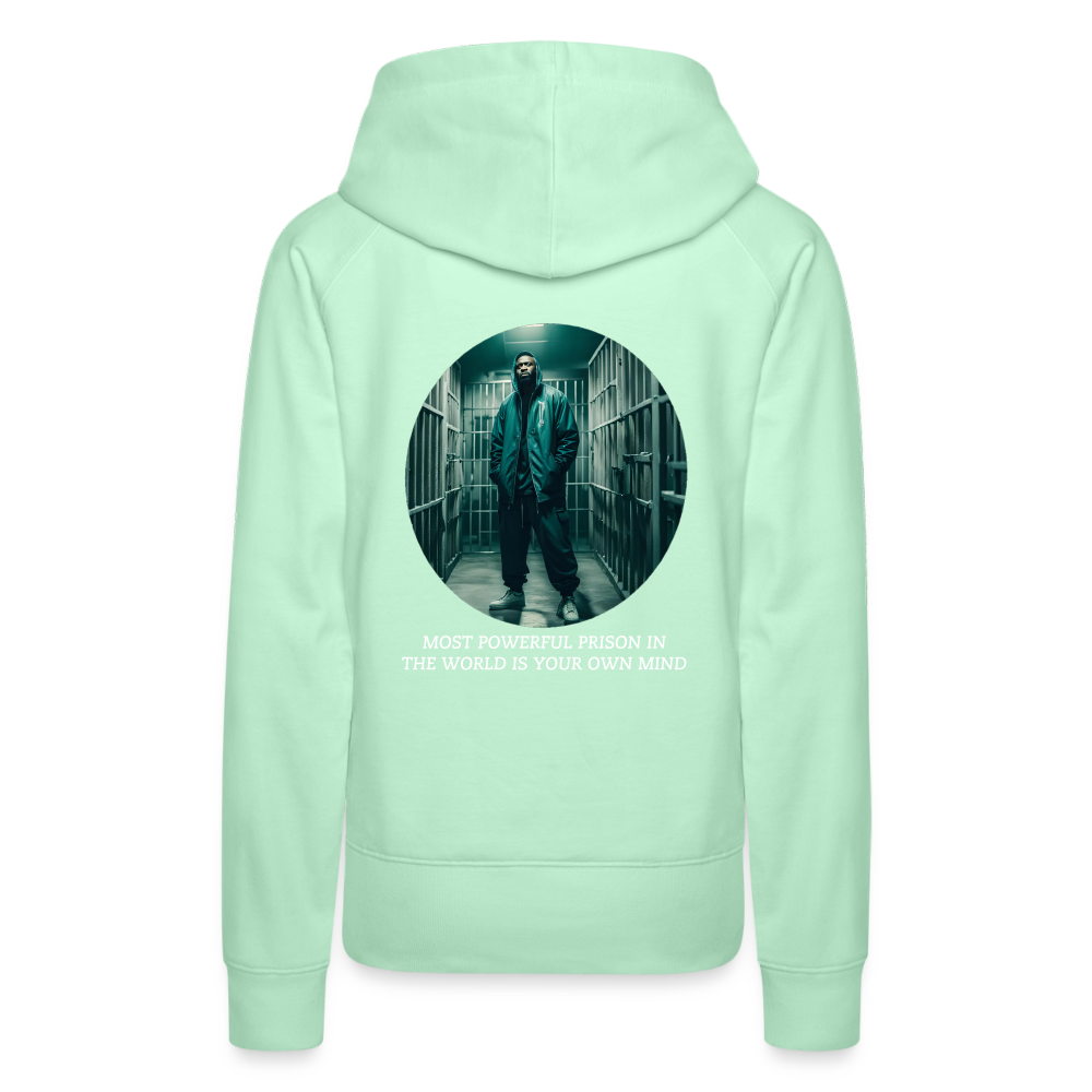 MOST POWERFUL PRISON IN THE WORLD IS OUR MIND - WOMEN'S HOODIE - light mint