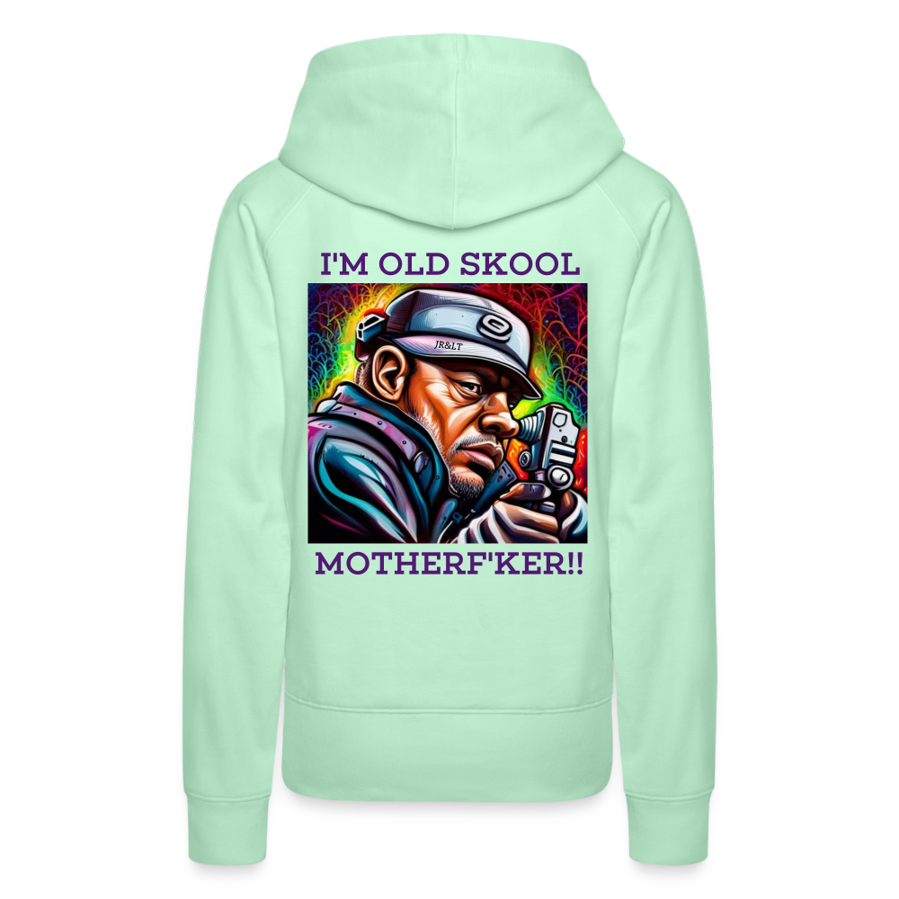 I'M OLD SKOOL MOTHERF'KER!! WOMEN'S HOODIE - light mint