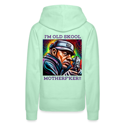 I'M OLD SKOOL MOTHERF'KER!! WOMEN'S HOODIE - light mint