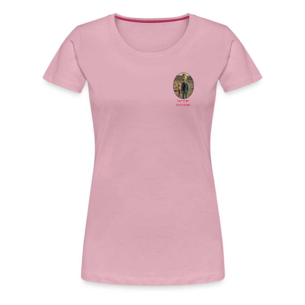 WTF  DUDE!! WOMEN'S PREMIUM T-SHIRT - rose shadow