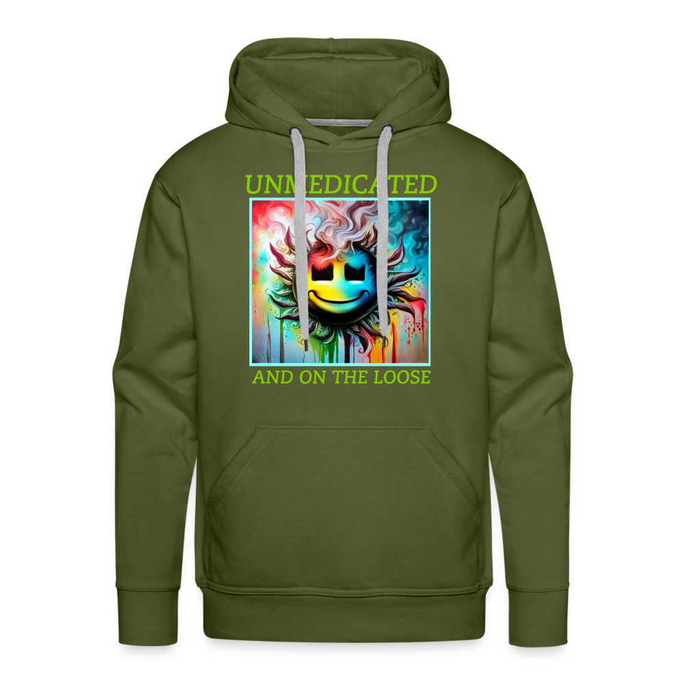 UNMEDICATED AND ON THE LOOSE!! - MEN'S HOODIE - olive green