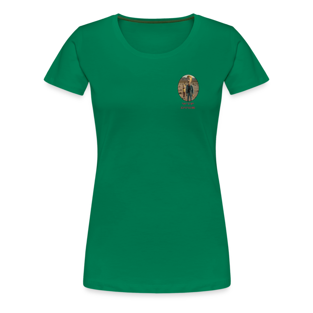 WTF  DUDE!! WOMEN'S PREMIUM T-SHIRT - kelly green