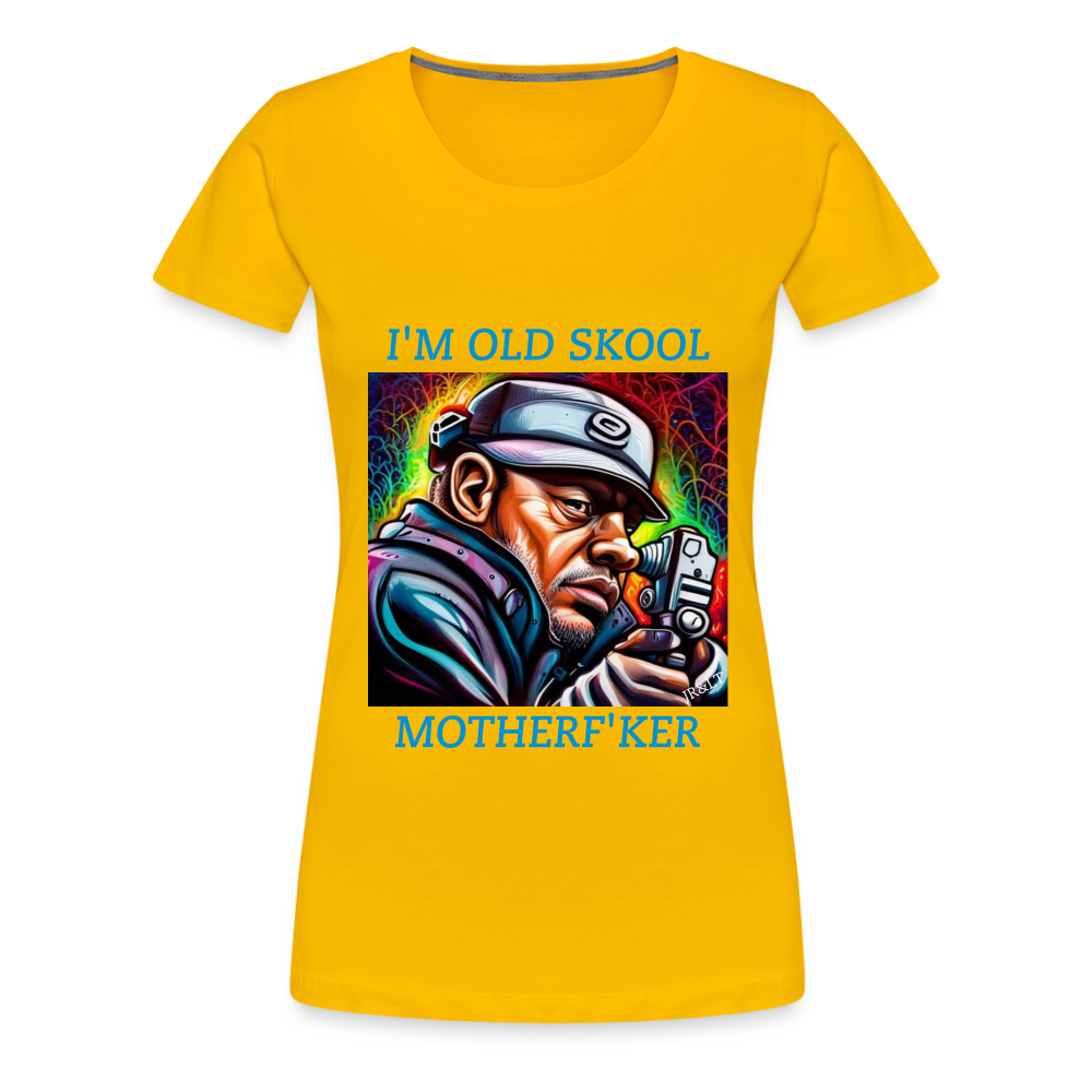 I'M OLD SCHOOL MOTHERF'KER!! WOMENS PREMIUM T-SHIRT - sun yellow