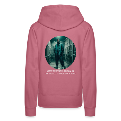 MOST POWERFUL PRISON IN THE WORLD IS OUR MIND - WOMEN'S HOODIE - mauve